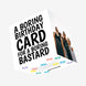 A Boring Birthday For A Boring Bastard Confetti-exploding Greetings Card