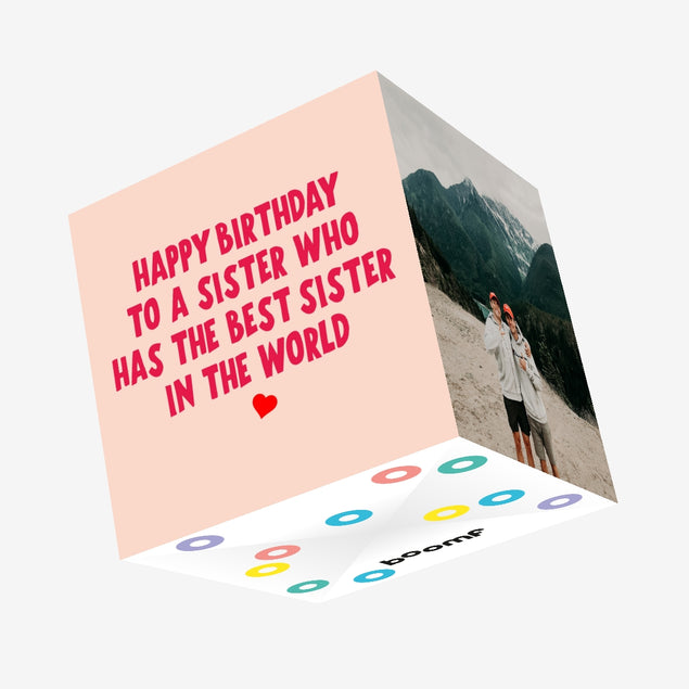 To A Sister Who Has The Best Sister In The World Birthday Confetti-exploding Greetings Card