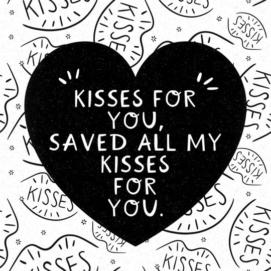Saved All My Kisses For You Valentine?s Card