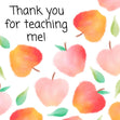 Thank You For Teaching Me Card