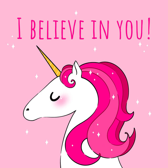 I Believe In You Unicorn Card