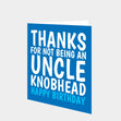 Thanks For Not Being An Uncle Card