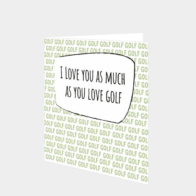 I Love You As Much As Golf Card
