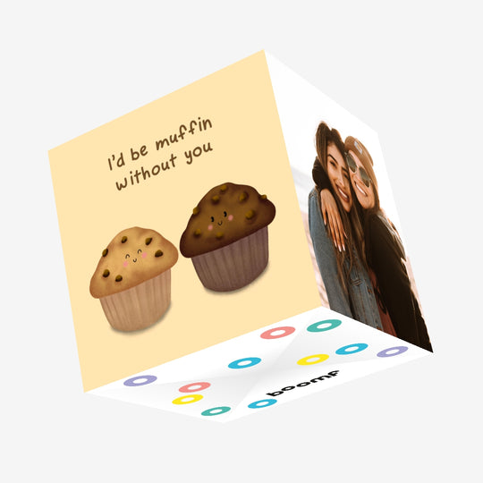 I’d Be Muffin Without You Confetti-exploding Greetings Card