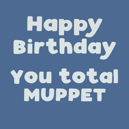 Happy Birthday You Muppet Card
