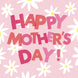 Happy Mother's Day Flowers Card