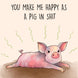 Pig In Shit Card