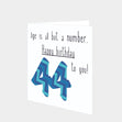 Happy 44th Birthday To You! Card