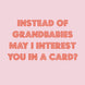 Instead of Grandbabies Card