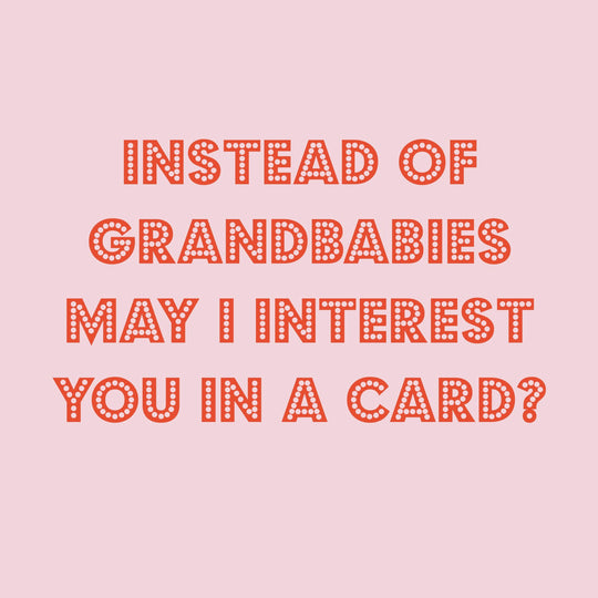 Instead of Grandbabies Card