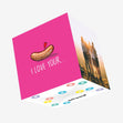 I Love Your Sausage Confetti-exploding Greetings Card