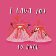 I Lava You So Much - 1