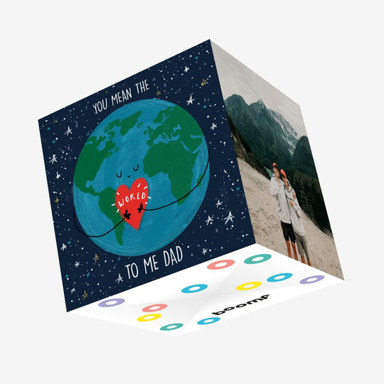 You Mean The World To Me Dad Confetti-exploding Greetings Card