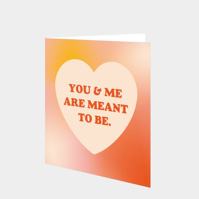 You And Me Are Meant To Be Card