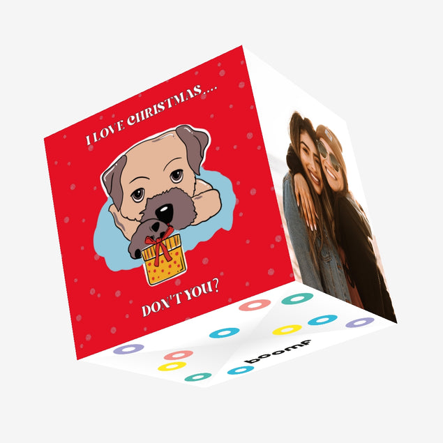 I Love Christmas... Don't You? Cute Border Terrier Confetti-exploding Greetings Card