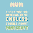 Endless stories about Minecraft Mum card - 1