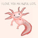 Axolotl Love Card