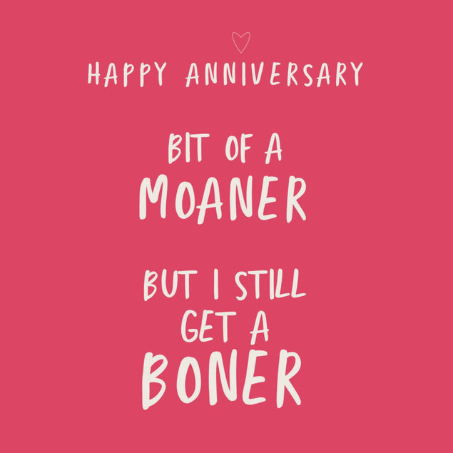 Bit Of A Moaner Funny Anniversary - 1