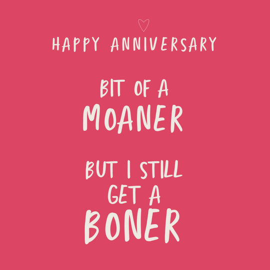 Bit Of A Moaner Funny Anniversary Card