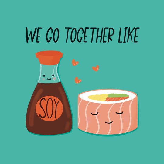 We Go Together Like Soy Card