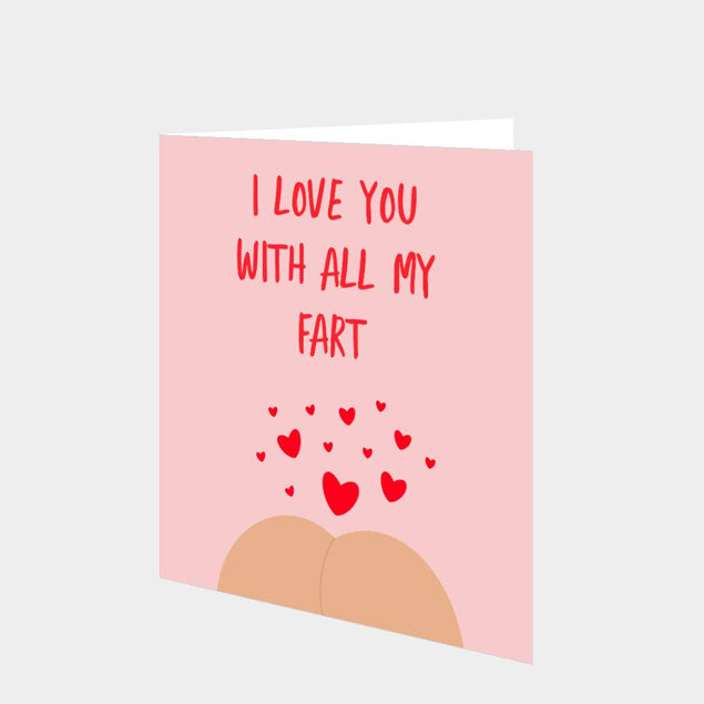 I Love You With All My Fart Card