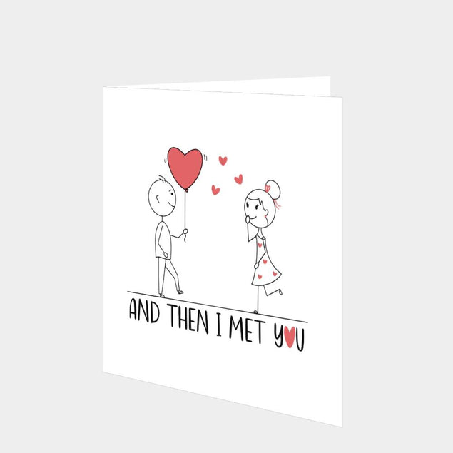 And Then I Met You Card