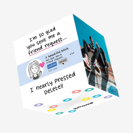 I'm So Glad You Sent Me A Friend Request... Confetti-exploding Greetings Card