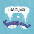 I Love You Dad Whales Card