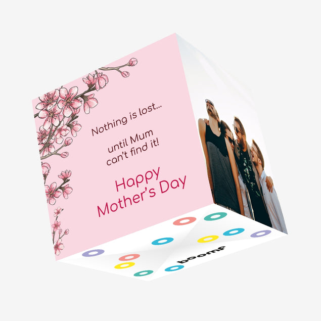 Nothing is Lost Until Mum Can't Find It Mother's Day Confetti-exploding Greetings Card
