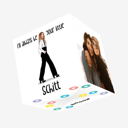 I'll Always Be Your Little Schitt Confetti-exploding Greetings Card