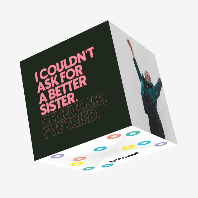 I Couldn't Ask For A Better Sister Birthday Confetti-exploding Greetings Card