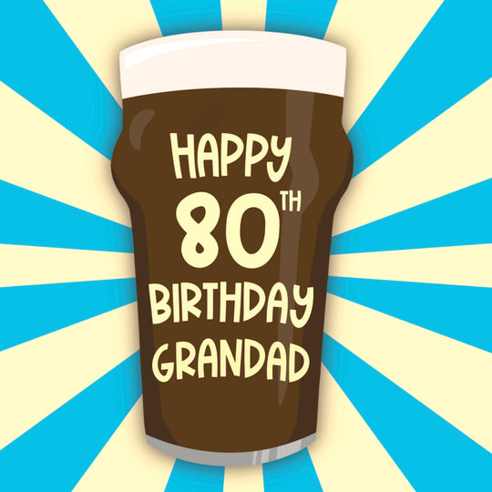 Grandad Glass Of Beer 80th Birthday Card