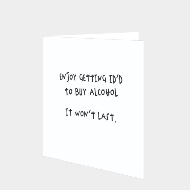 Enjoy Getting ID'd Card