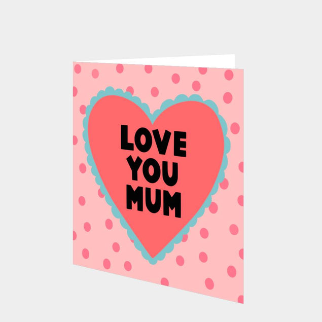Love You Mum Card