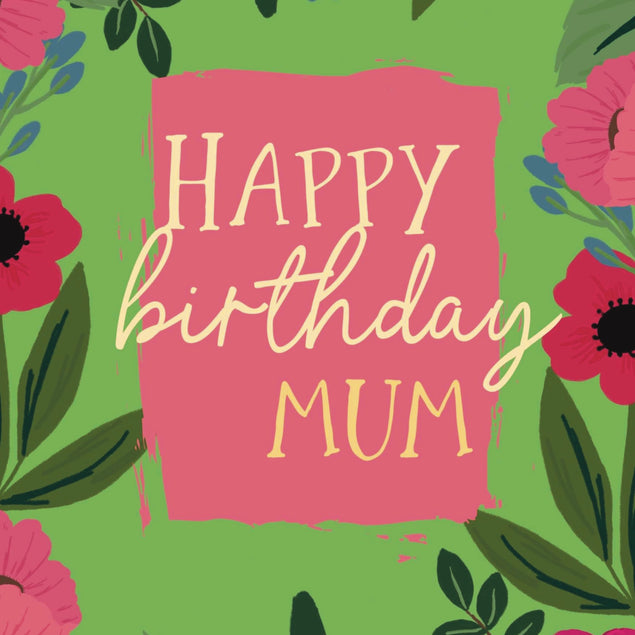 Happy Birthday Mum Floral - 1