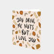 You Drive Me Nuts Card