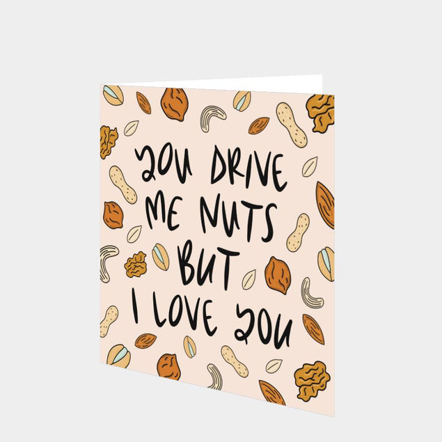 You Drive Me Nuts Card