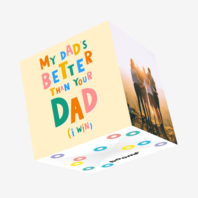 My Dad's Better Than Your Dad Father's Day Confetti-exploding Greetings Card