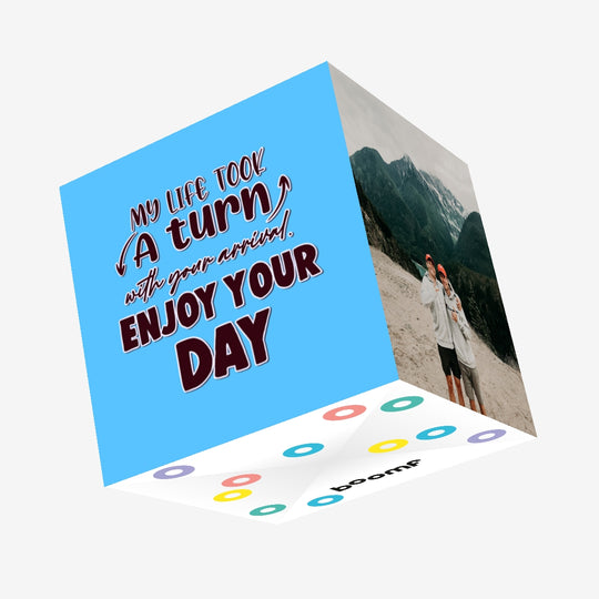 My Life Took A Turn With Your Arrival In Blue Confetti-exploding Greetings Card