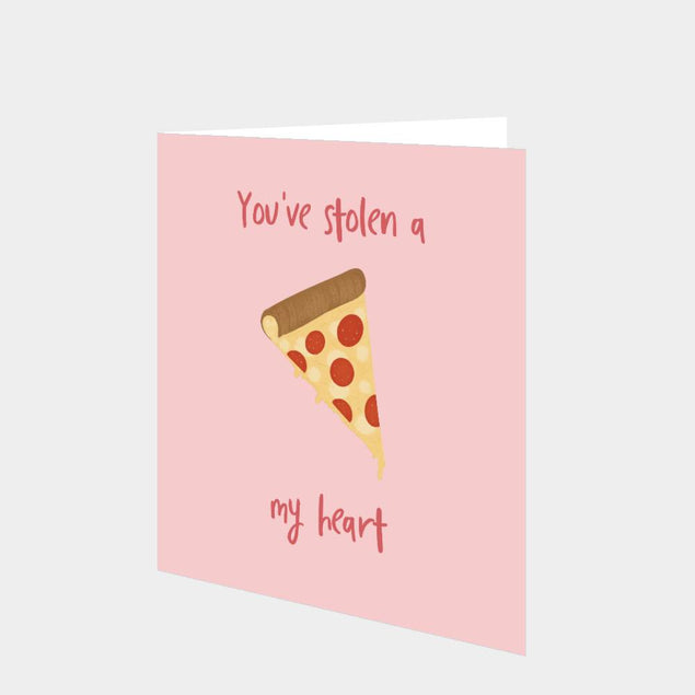You've Stolen A Pizza My Heart Card
