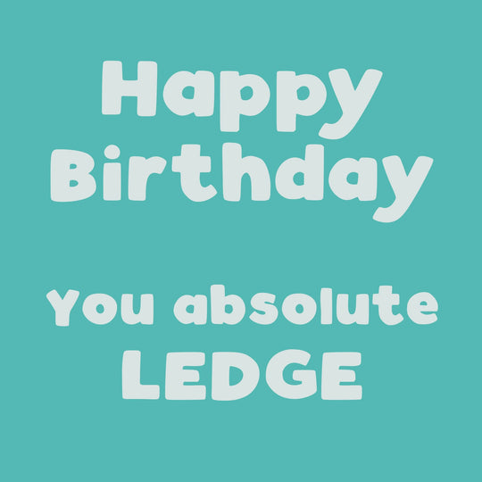 Happy Birthday You Ledge Card