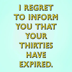 Thirties Have Expired Card