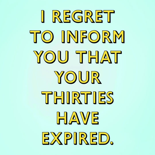 Thirties Have Expired Card