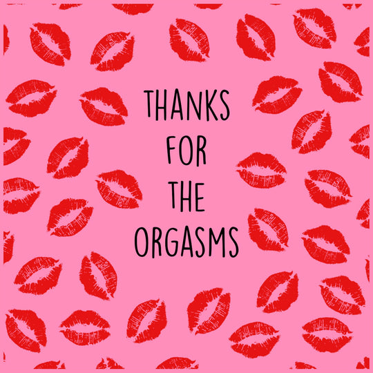 Thanks For The Orgasms Card