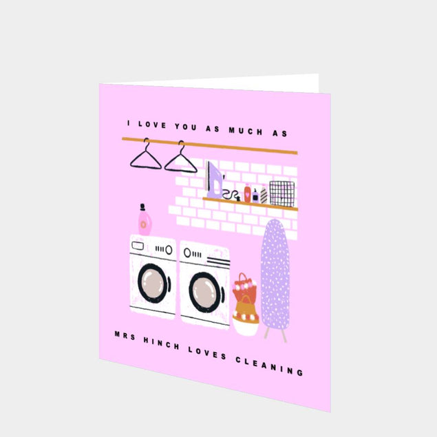 I Love You Like Mrs Hinch Loves Cleaning Card