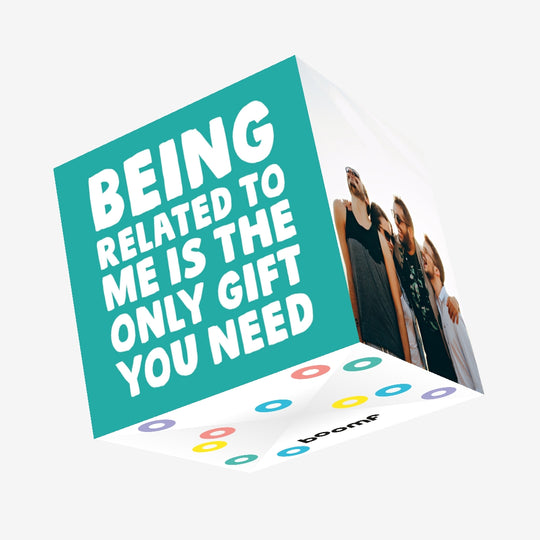 Only Gift You Need - Relation Confetti-exploding Greetings Card