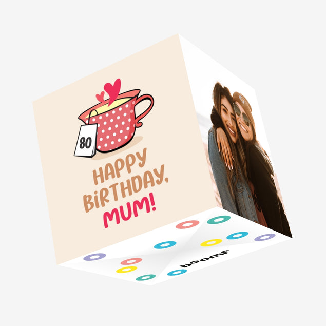 Tea Cup Happy 80th Birthday Mum Confetti-exploding Greetings Card