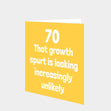 70 Growth Spurt Birthday Card
