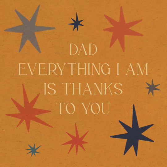 Dad Everything I Am Card