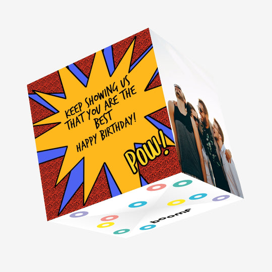 Happy Birthday Keep Showing You Are The Best Confetti-exploding Greetings Card